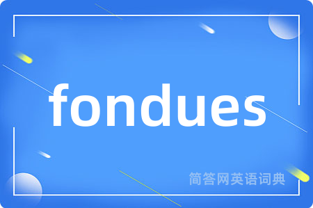 fondues