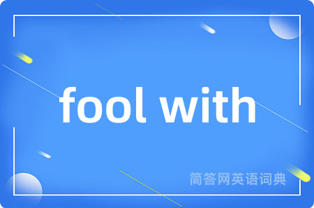 fool with