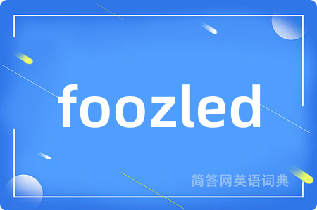 foozled