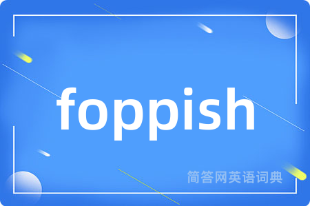 foppish