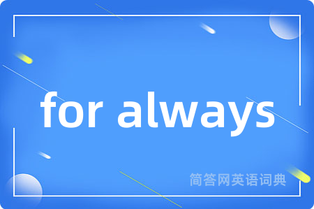 for always