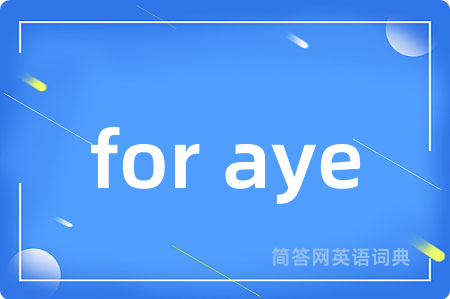 for aye