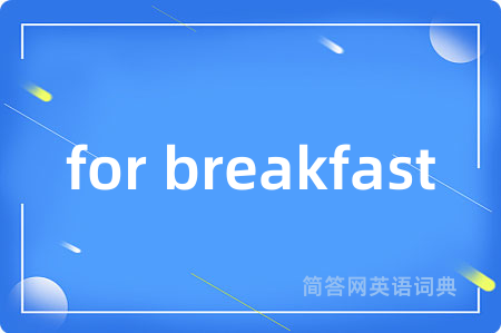 for breakfast
