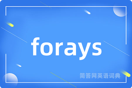 forays