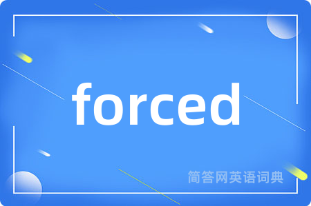 forced