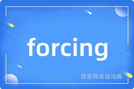 forcing