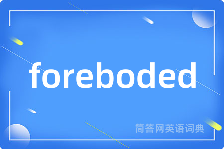 foreboded