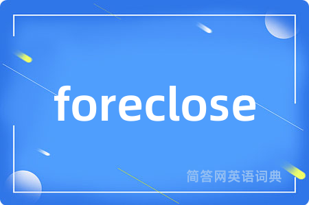 foreclose