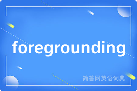 foregrounding
