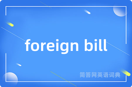 foreign bill