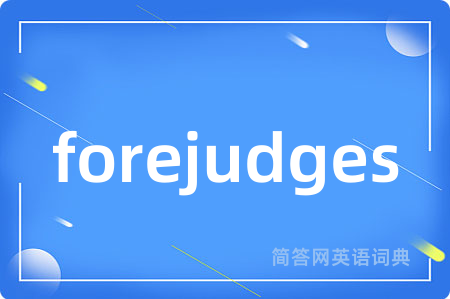 forejudges