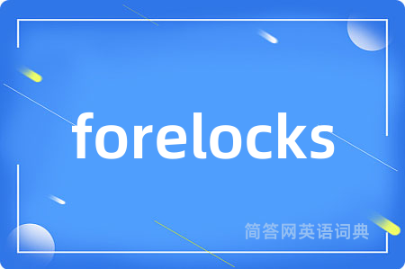 forelocks