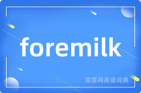 foremilk