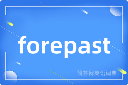 forepast
