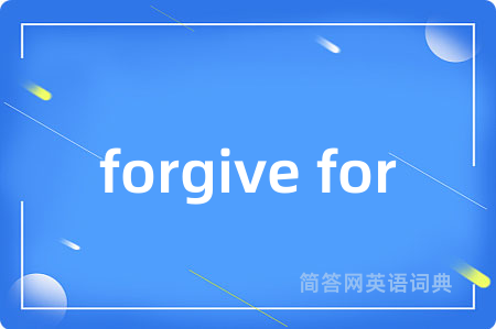 forgive for