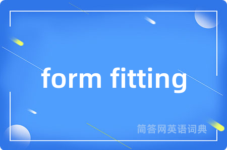 form fitting