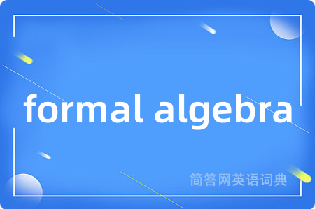 formal algebra