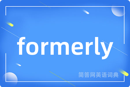 formerly