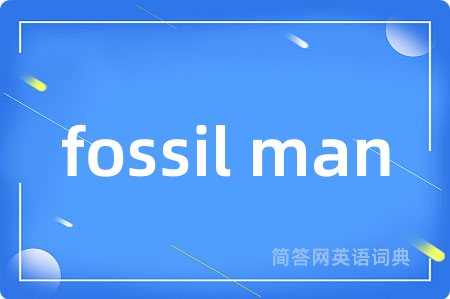 fossil man