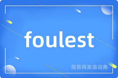 foulest