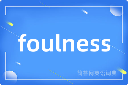 foulness