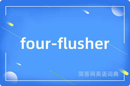 four-flusher
