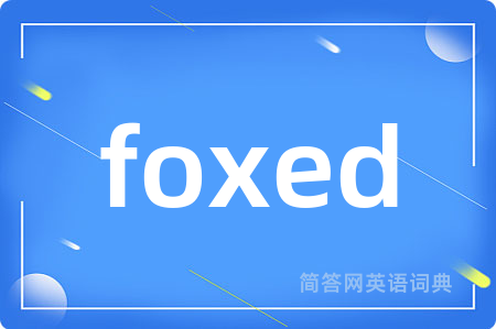foxed