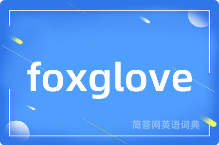 foxglove