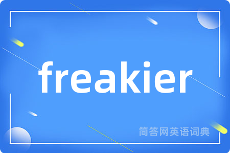 freakier