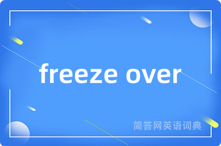 freeze over