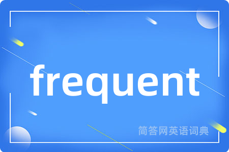 frequent