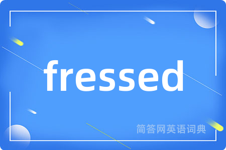 fressed