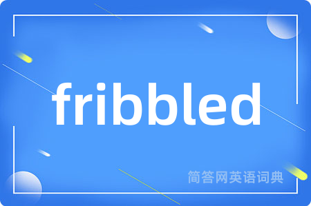 fribbled