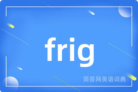 frig