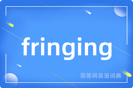 fringing