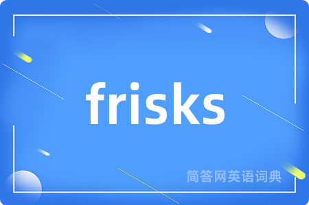 frisks