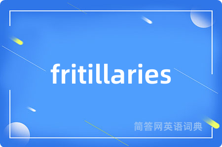 fritillaries