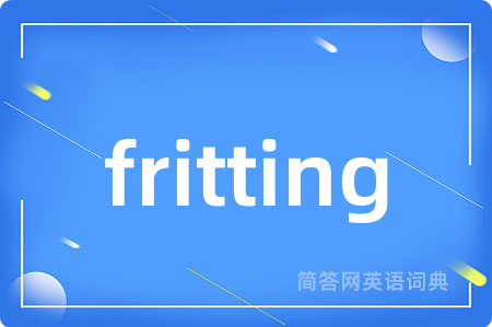 fritting