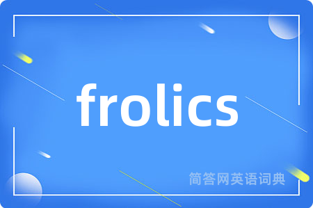 frolics