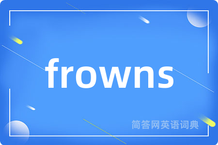 frowns