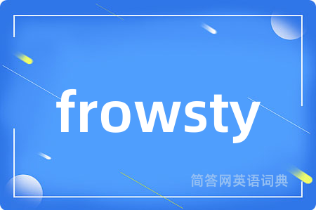 frowsty