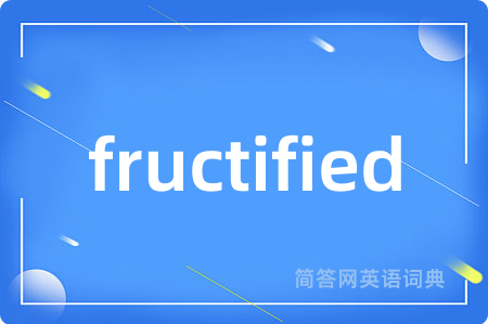 fructified