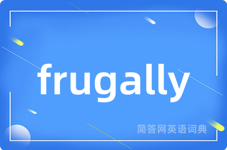 frugally