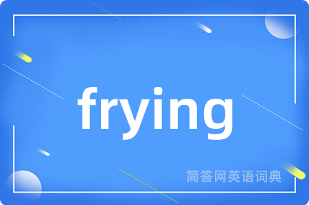 frying