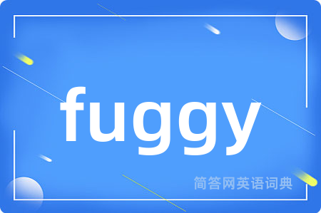 fuggy