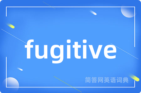 fugitive