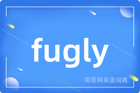 fugly