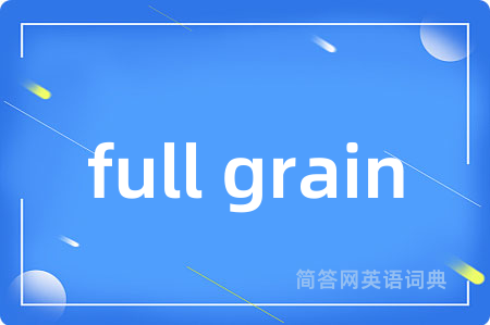 full grain