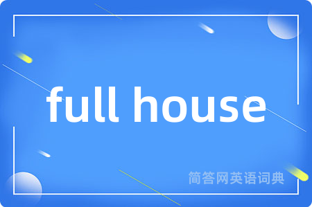 full house