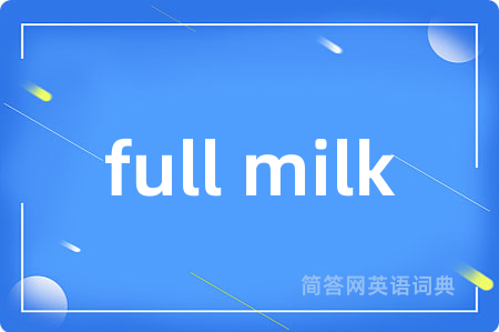 full milk